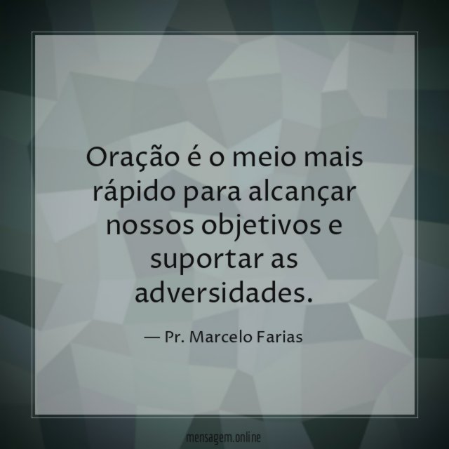 Oração é o meio mais rápido para alcançar
