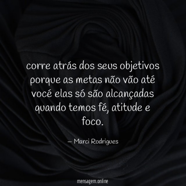 corre atrás dos seus objetivos porque as metas