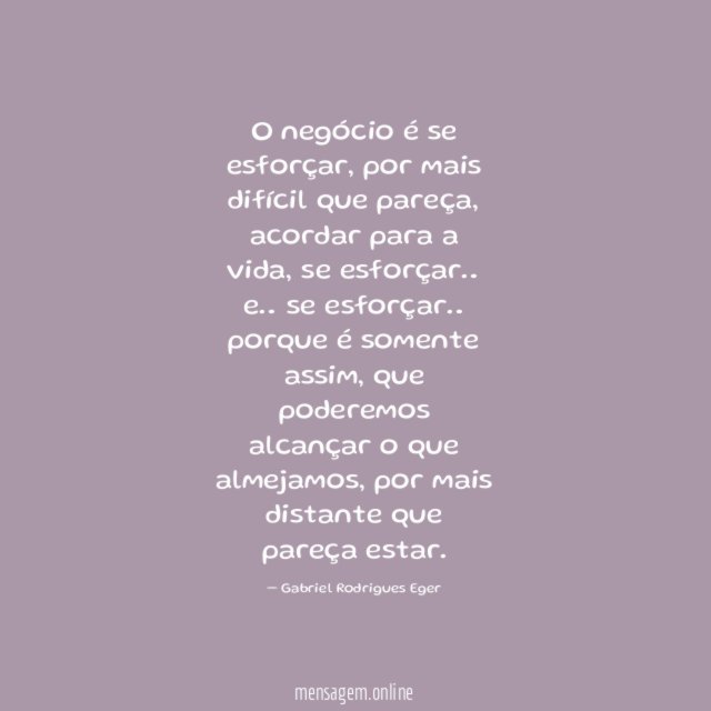 O negócio é se esforçar