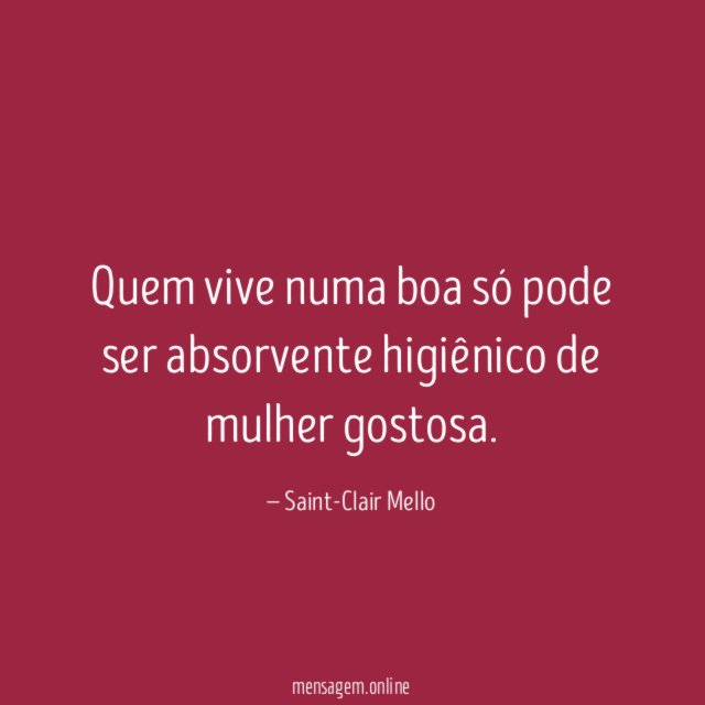 Quem vive numa boa só pode ser absorvente