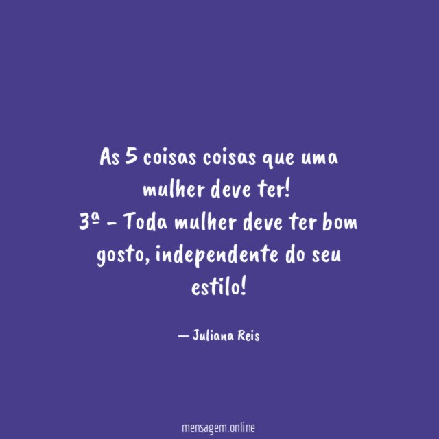 As 5 coisas coisas que uma mulher deve ter!