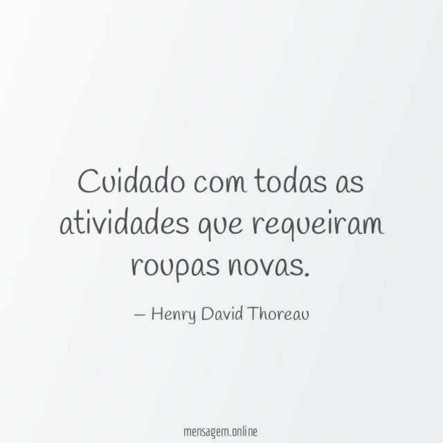 Cuidado com todas as atividades que requeiram roupas novas
