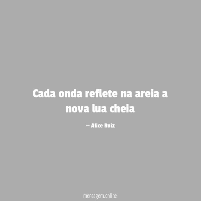 Cada onda reflete na areia a nova lua cheia