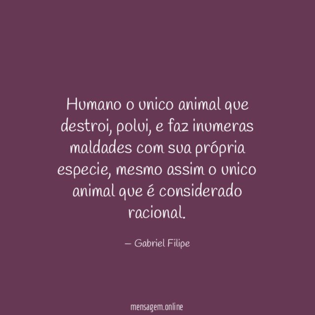 Humano o unico animal que destroi