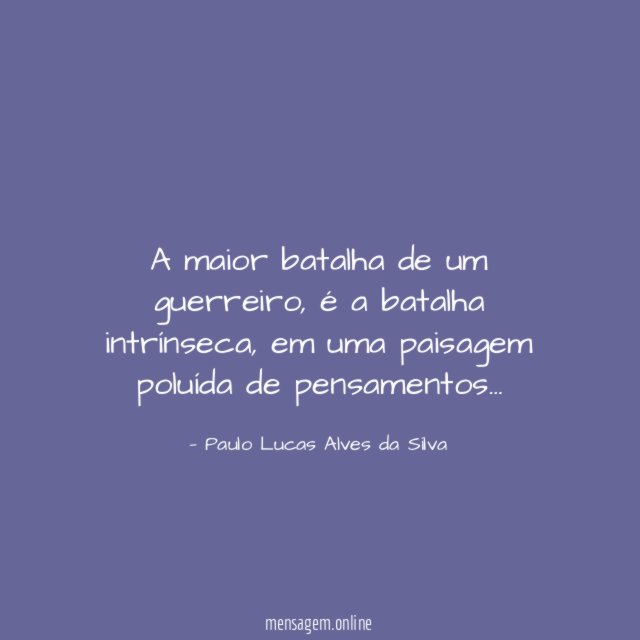 A maior batalha de um guerreiro