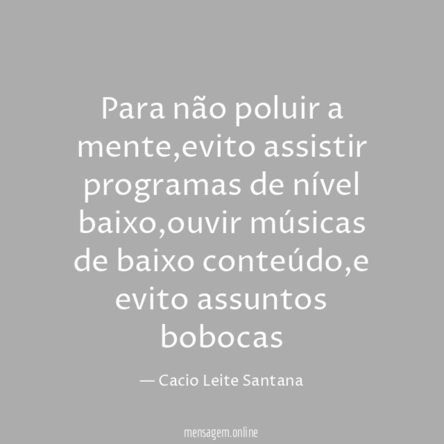 Para não poluir a mente