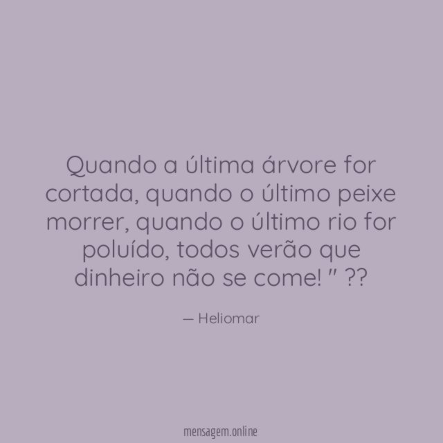 Quando a última árvore for cortada