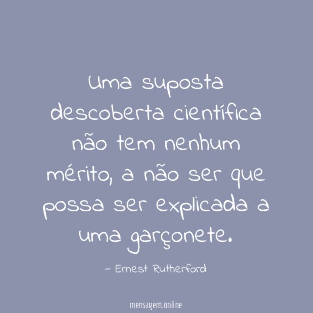 Uma suposta descoberta científica não tem nenhum mérito