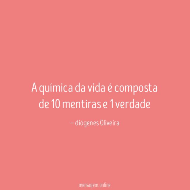 A química da vida é composta de 10 mentiras e 1 verdade