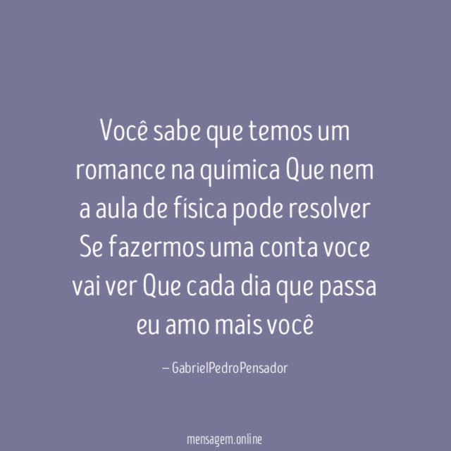 Você sabe que temos um romance na química Que