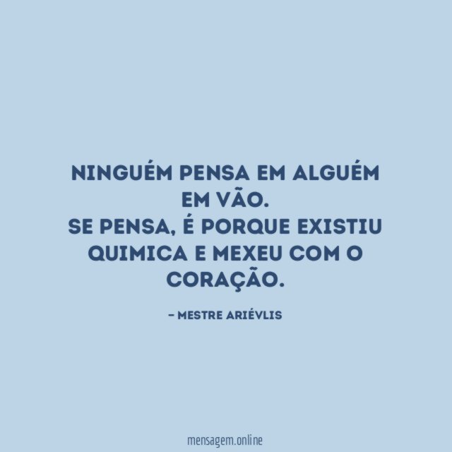 Ninguém pensa em alguém em vão