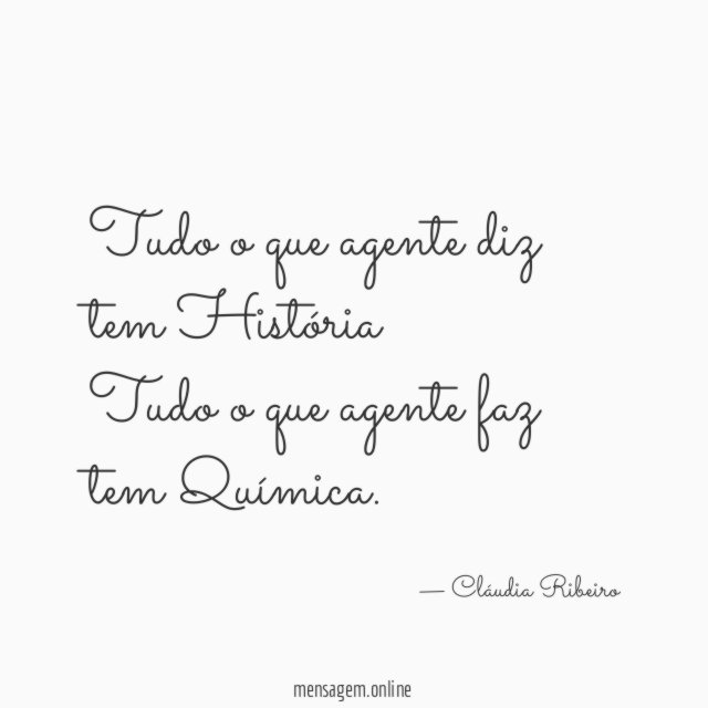 Tudo o que agente diz tem História Tudo