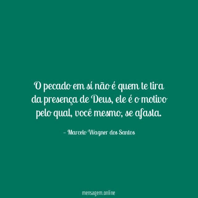 O pecado em sí não é quem te