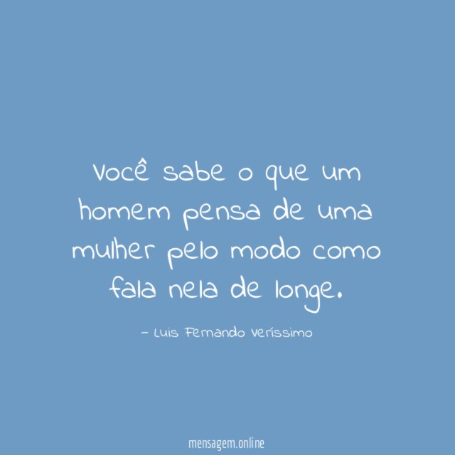 Você sabe o que um homem pensa de
