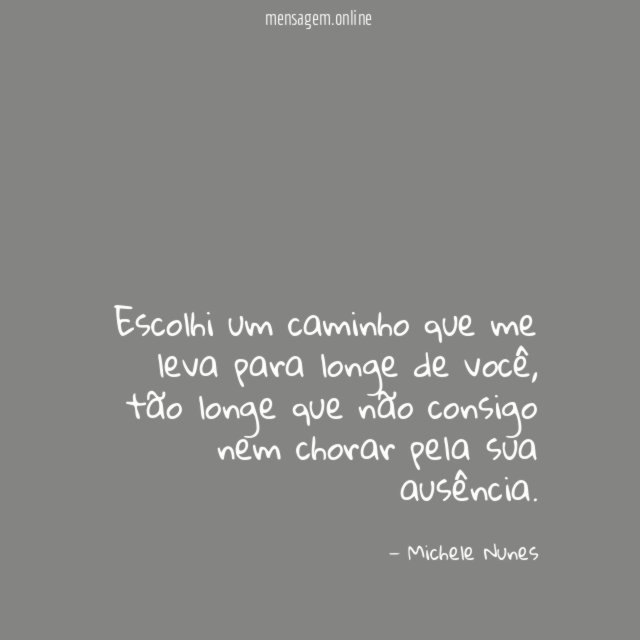 Escolhi um caminho que me leva para longe de você