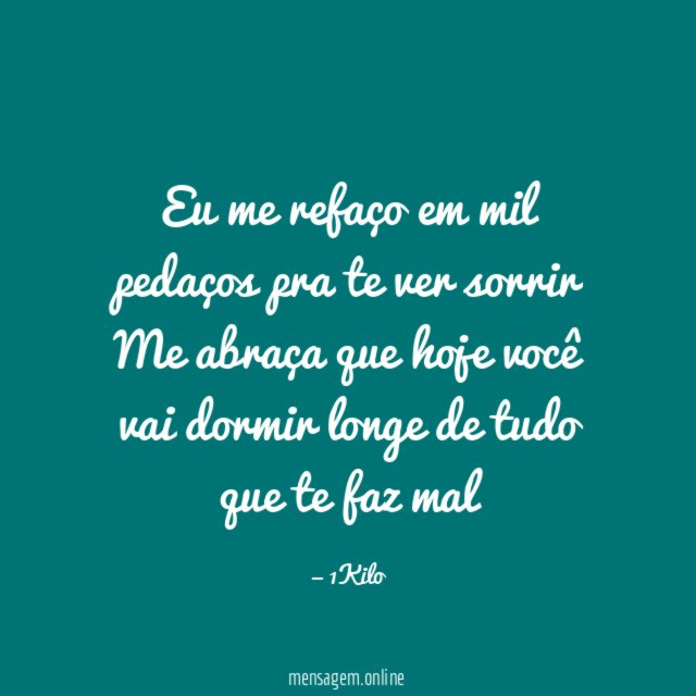 Eu me refaço em mil pedaços pra te
