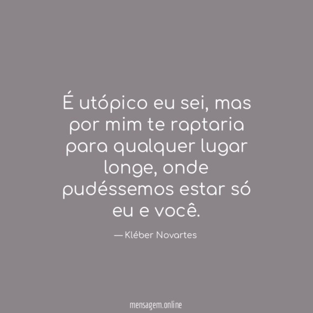 É utópico eu sei