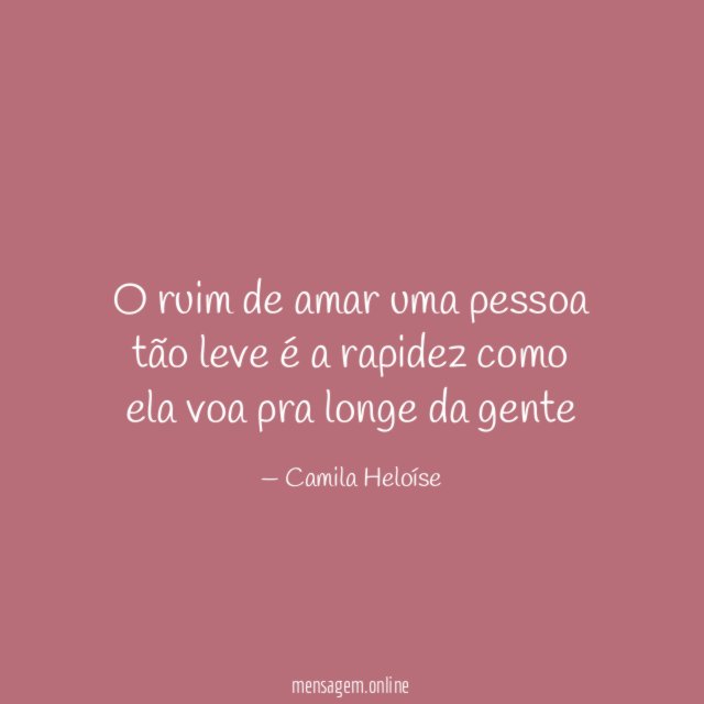 "O ruim de amar uma pessoa tão leve