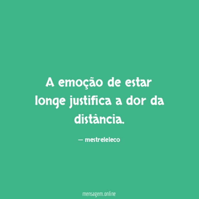 A emoção de estar longe justifica a dor da distância