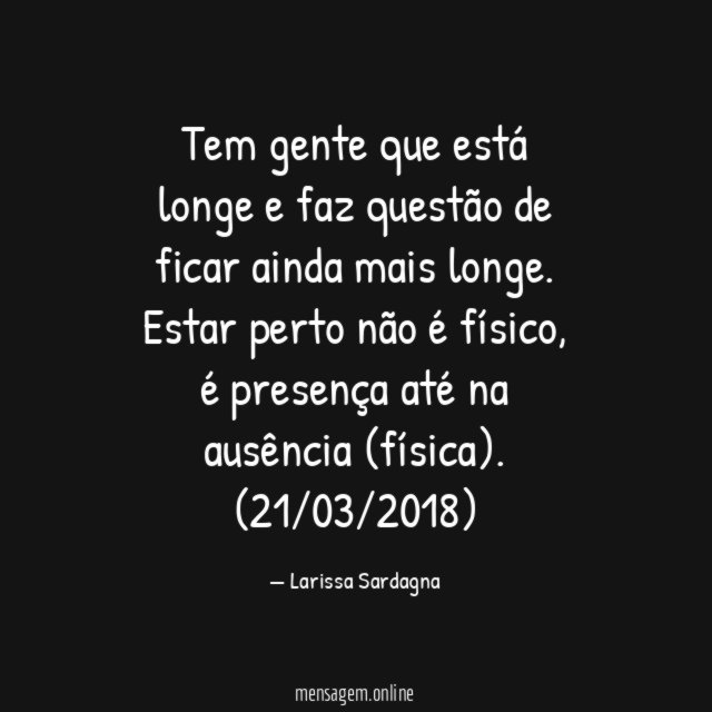 Tem gente que está longe e faz questão