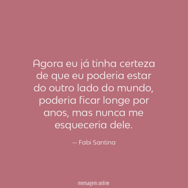 Agora eu já tinha certeza de que eu