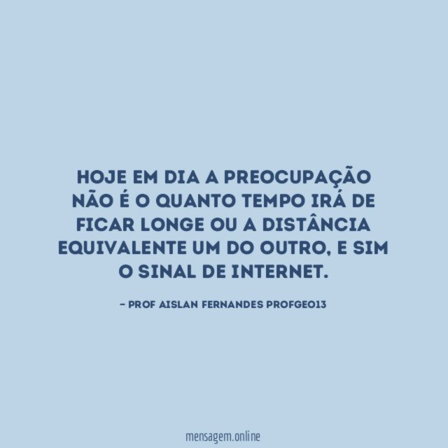 Hoje em dia a preocupação não é