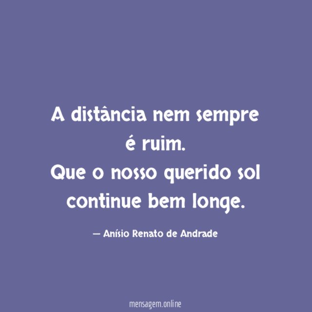 A distância nem sempre é ruim