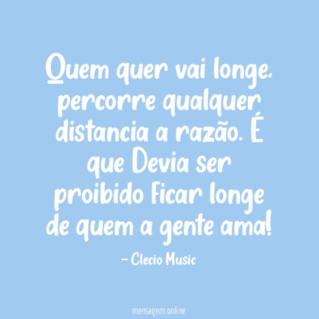 Quem quer vai longe