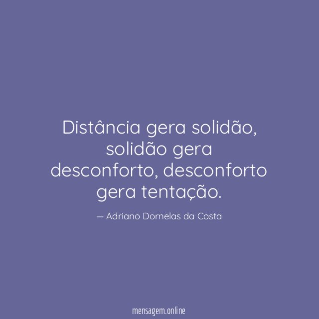 Distância gera solidão
