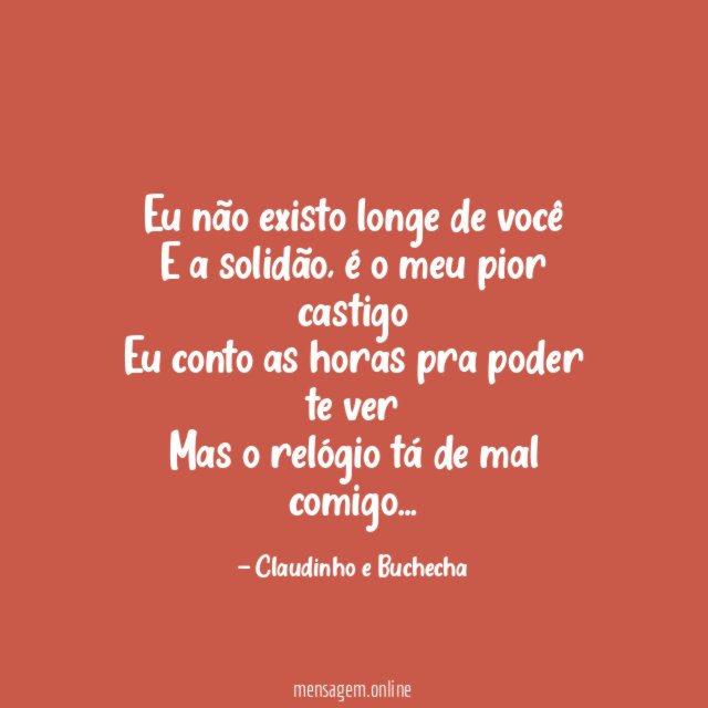 Eu não existo longe de você E a solidão