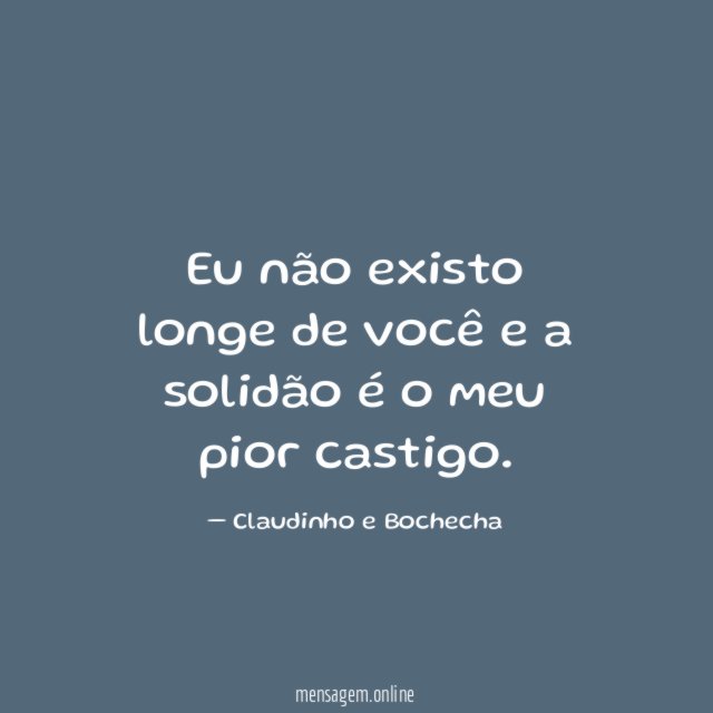Eu não existo longe de você e a