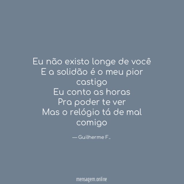 Eu não existo longe de você E a solidão