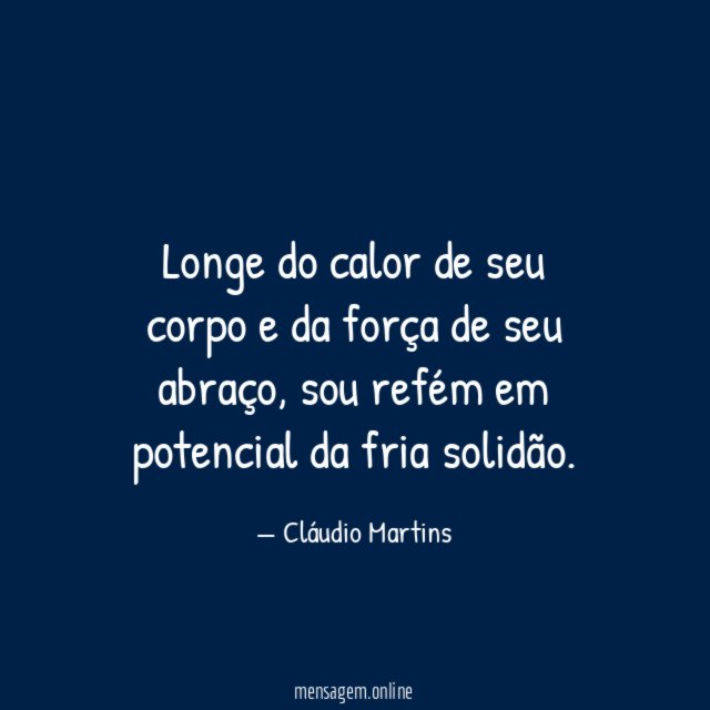 Longe do calor de seu corpo e da