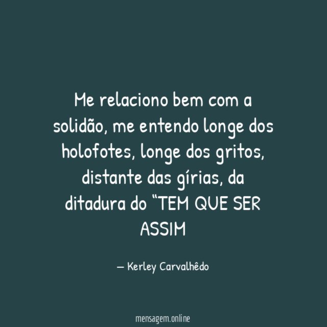 Me relaciono bem com a solidão