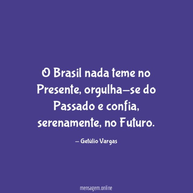 O Brasil nada teme no Presente
