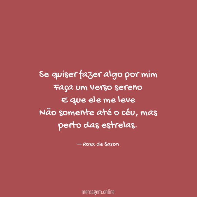 Se quiser fazer algo por mim Faça um verso
