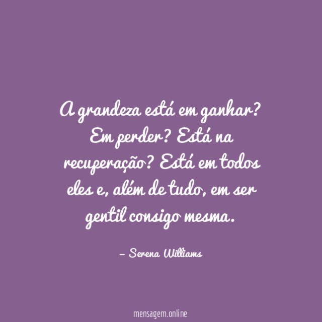 A grandeza está em ganhar