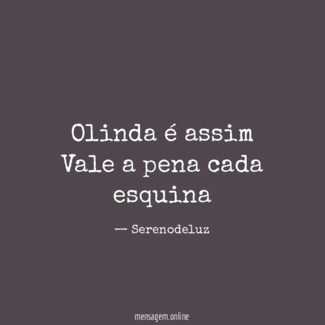 Olinda é assim Vale a pena cada esquina