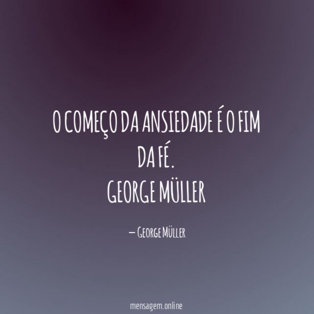 O começo da ansiedade é o fim da fé