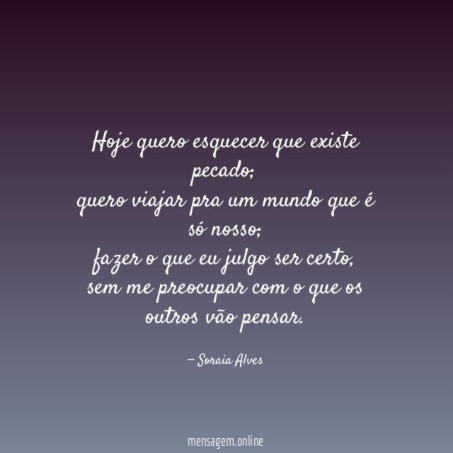 Hoje quero esquecer que existe pecado