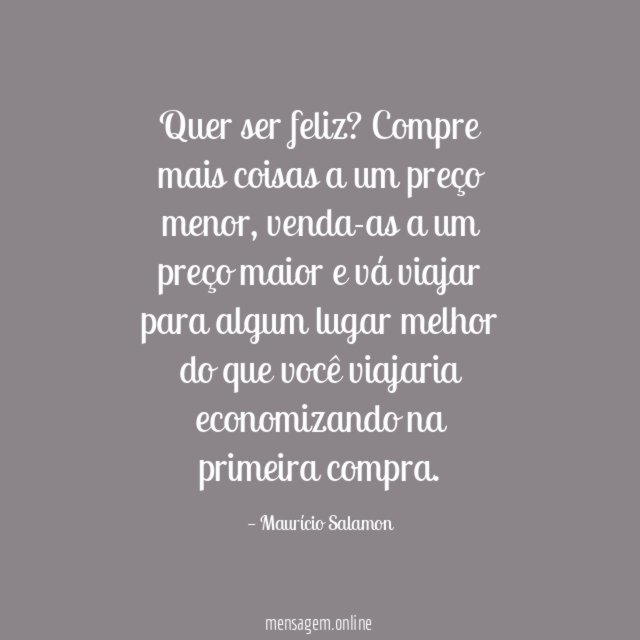 Quer ser feliz