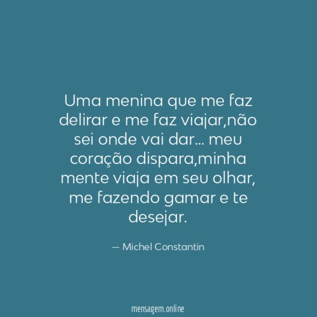 Uma menina que me faz delirar e me faz viajar