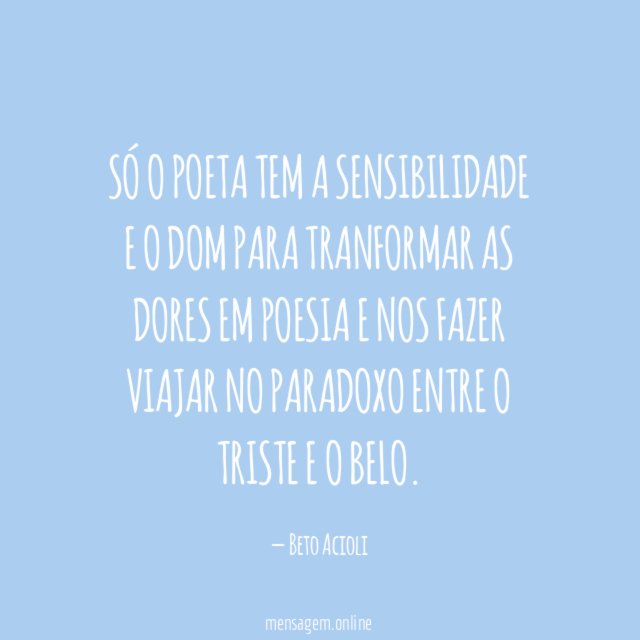 Só o poeta tem a sensibilidade