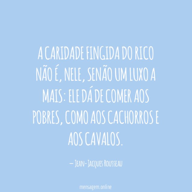 A caridade fingida do rico não é
