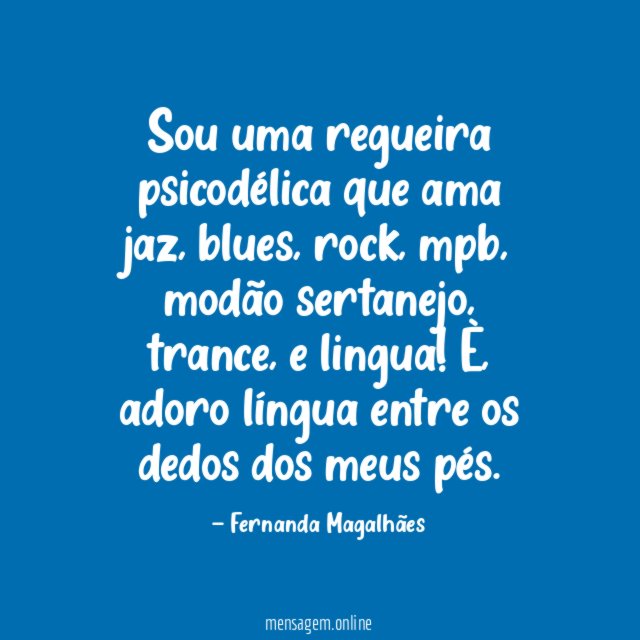 Sou uma regueira psicodélica que ama jaz