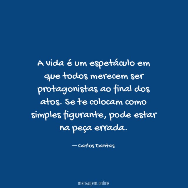 A vida é um espetáculo em que todos