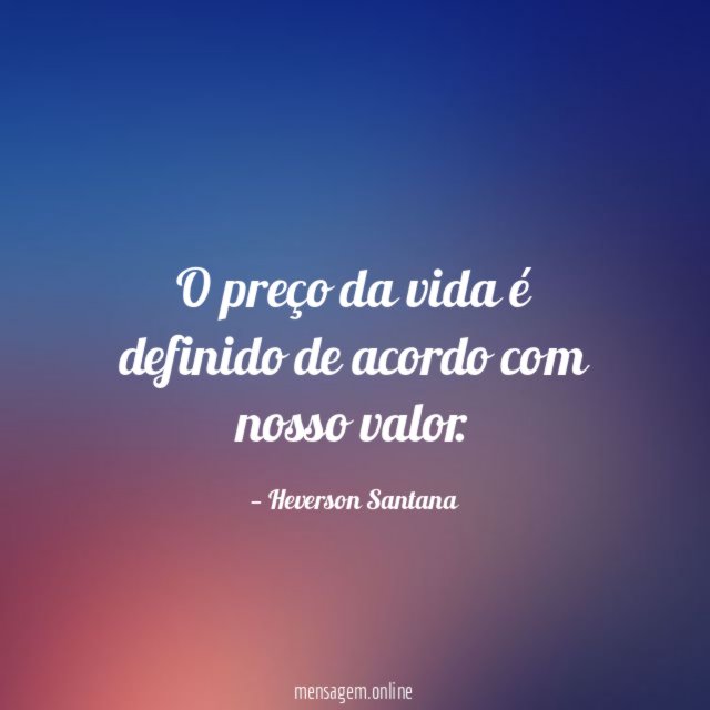 O preço da vida é definido de acordo com nosso valor