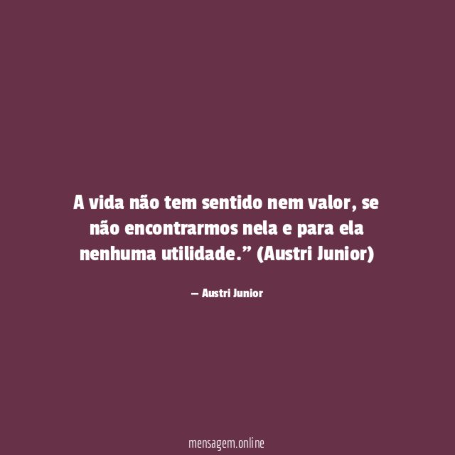 A vida não tem sentido nem valor