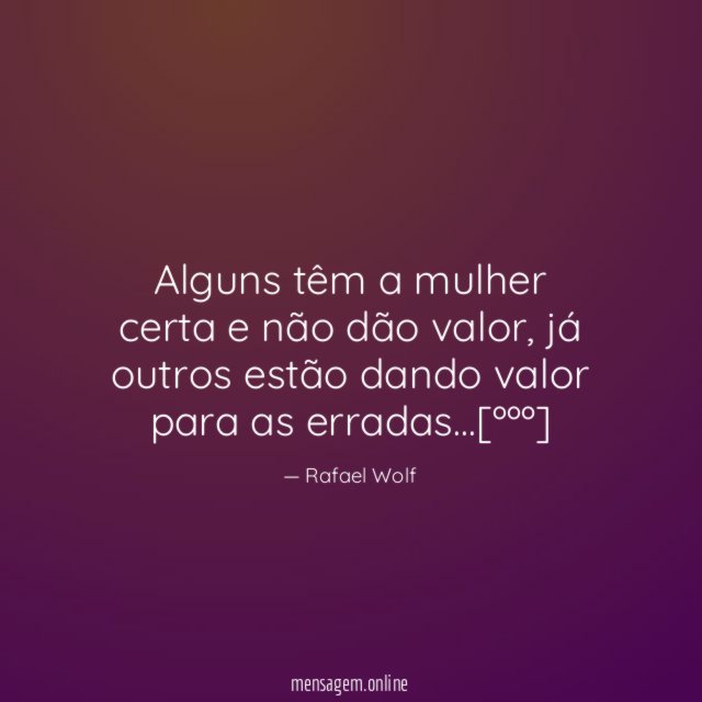Alguns têm a mulher certa e não dão valor