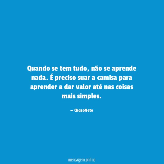 Quando se tem tudo